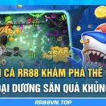 Bắn Cá RR88 | Khám Phá Thế Giới Đại Dương, Săn Quà Khủng