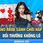 Casino RR88 - Sảnh Chơi Hấp Dẫn, Đổi Thưởng Khổng Lồ